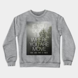 YOU ARE NOT A TREE Crewneck Sweatshirt